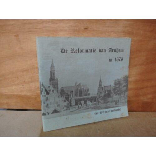 De Reformatie van Arnhem in 1578 - W.A. Keesenberg