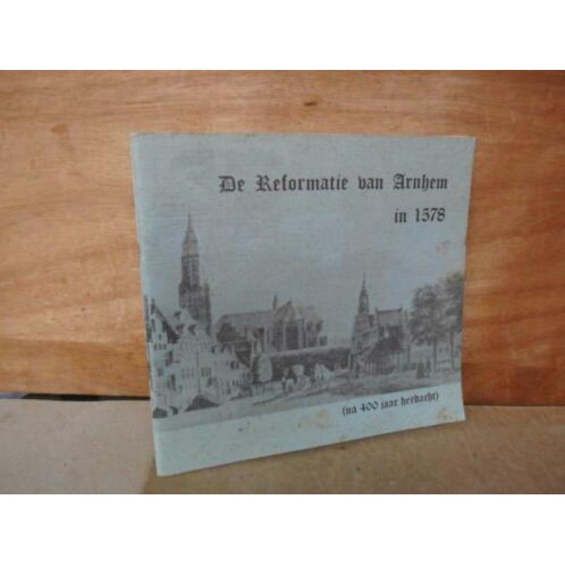 De Reformatie van Arnhem in 1578 - W.A. Keesenberg