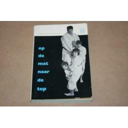 Boek - Op de mat naar de top - Anton Geesink - 1962 !!
