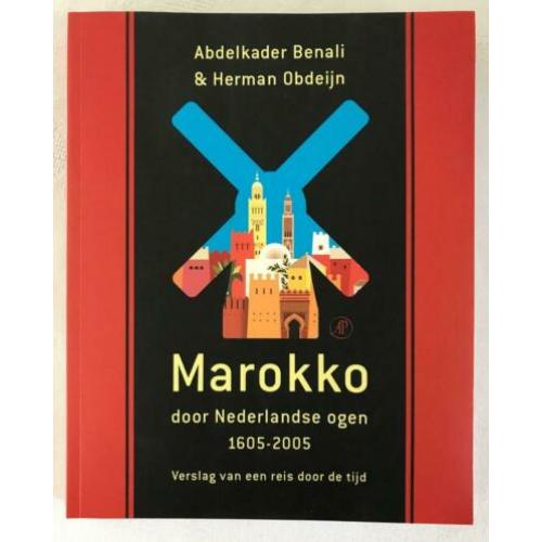 Marokko door Nederlandse ogen 1605-2005 - Abdelkader Benali