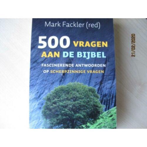 mark fackler - 500 vragen aan de Bijbel - fascinerende antwo
