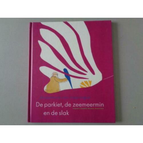 De parkiet, de zeemeermin en de slak / Annemarie v Haeringen