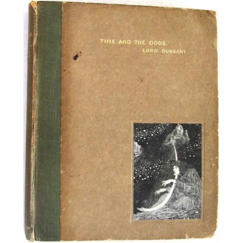 Time And The Gods 1906 Lord Dunsany - 1e druk Sime (ill.)
